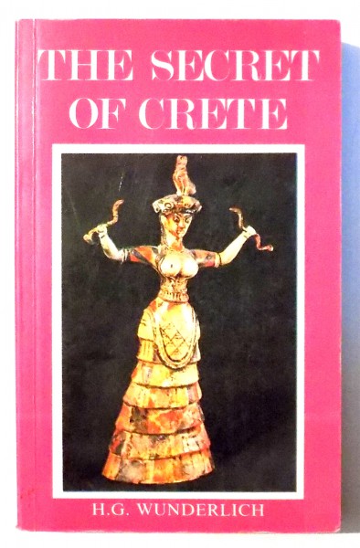 THE SECRET OF CRETE by H. G. WUNDERLINCH ,1994