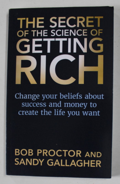 THE SECRET OF THE SCIENCE OF GETTING RICH by BOB PROCTOR and SANDY GALLAGHER , 2022