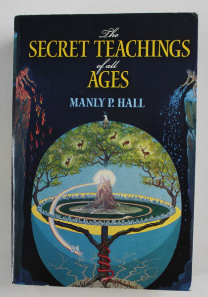 THE SECRET TEACHINGS OF ALL AGES by MANLY P. HALL , 2010
