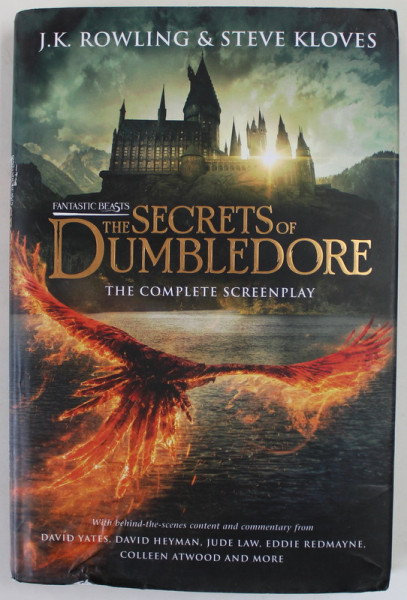 THE SECRETS OF DUMBLEDORE , THE COMPLETE SCREENPLAY by J.K. ROWLING and STEVE KLOVES , 2022