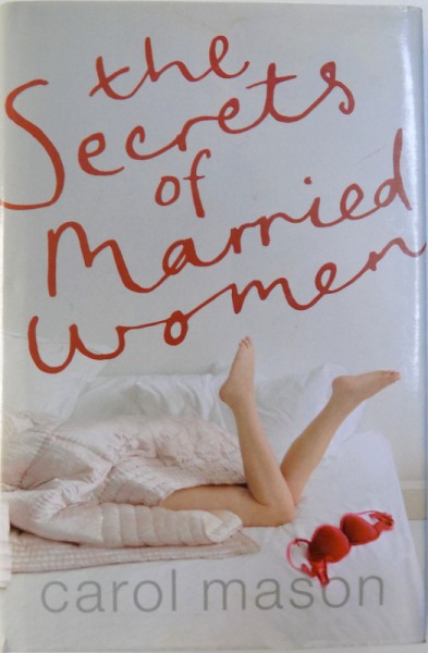 THE SECRETS OF MARRIED WOMEN de CAROL MASON , 2007