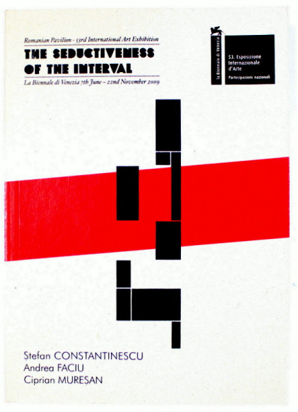 THE SEDUCTIVENESS OF THE INTERVAL , by STEFAN CONSTANTINESCU ...CIPRIAN MURESAN , ROMANIAN PAVILION - 53 rd INTERNATIONAL ART EXHIBITION , 2010