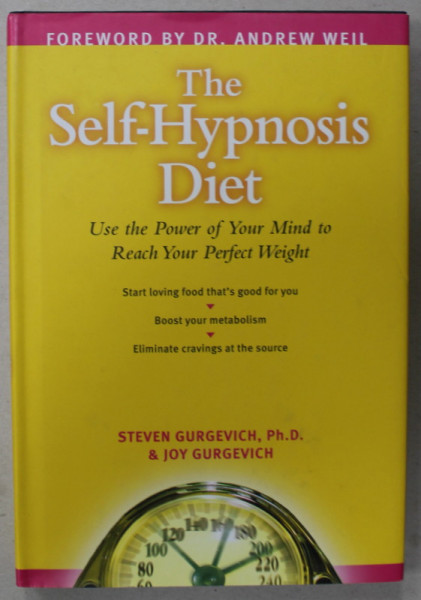 THE SELF - HYPNOSIS DIET , USE THE POWER OF YOUR MIND TO REACH YOUR PERFECT WEIGHT by STEVEN GURGEVICH and JOY GURGEVICH , 2007