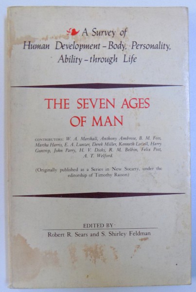 THE SEVEN AGES OF MAN - A SURVEY OF HUMAN DEVELOPMENT  - BODY , PERSONALITY , ABILITY  -   THROUGH LIFE by  ROBERT R. SEARS  &  S. SHIRLEY FELDMAN , 1973