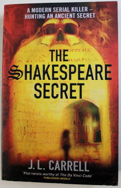 THE SHAKESPEARE SECRET by J. L. CARRELL , 2008