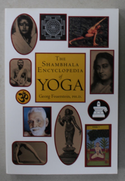 THE SHAMBALA ENCYCLOPEDIA OF YOGA by GEORGE FEUERSTEIN , 2000