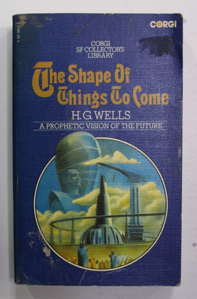 THE SHAPE OF THINGS TO COME by H.G. WELLS , 1974 , PREZINTA PETE SI URME DE UZURA