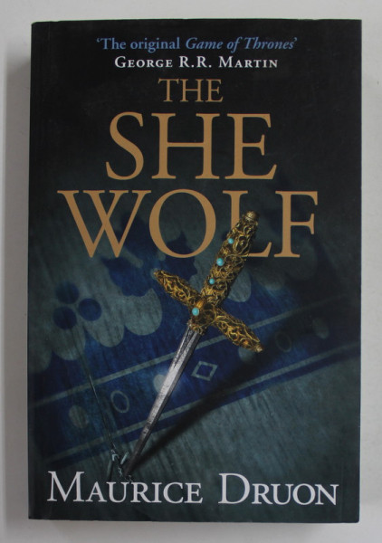 THE SHE WOLF by MAURICE DRUON , BOOK FIVE OF''  THE  ACCURSED KINGS  '' , 2014
