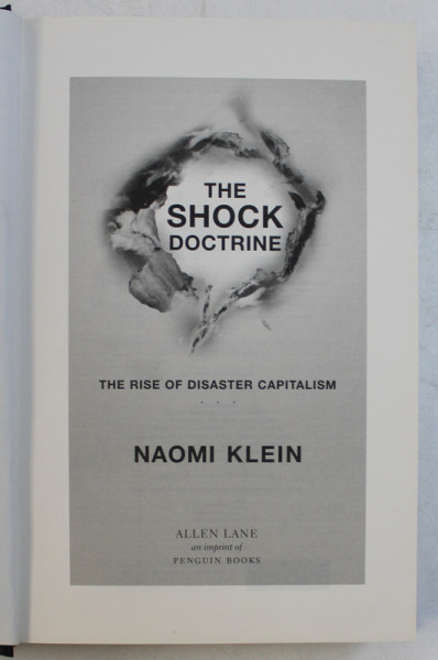 THE SHOCK DOCTRINE - THE RISE OF DISASTER CAPITALISM by NAOMI KLEIN , 2007