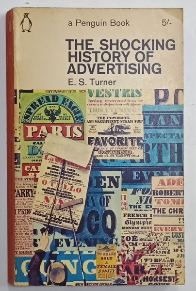 THE SHOCKING HISTORY OF ADVERTISING by E.S. TURNER , 1965