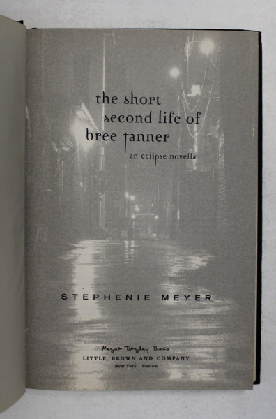 THE SHORT SECOND LIFE OF BREE TANNER  - AN ECLIPSE NOVELLA , by STEPHENIE  MAYER , 2010 , LIPSA SUPRACOPERTA