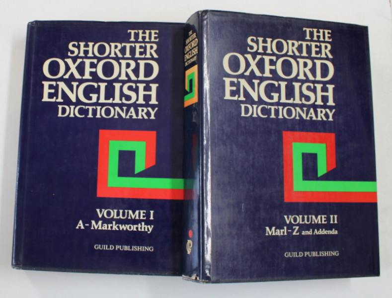 THE SHORTER OXFORD , ENGLISH DICTIONARY , ON HISTORICAL PRINCIPLES , VOLUMES I - II , 1984