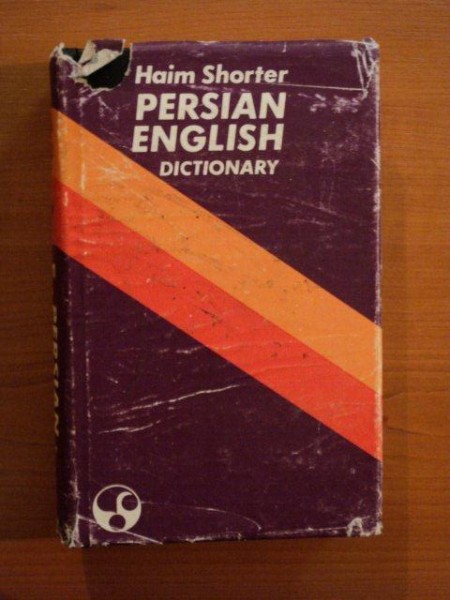 THE SHORTER PERSIAN- ENGLISH DICTIONARY by S. HAIM   DICTIONAR PERSAN ENGLEZ