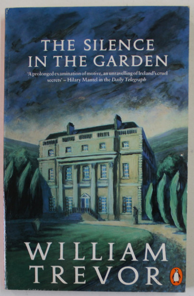 THE SILENCE IN THE GARDEN by WILLIAM TREVOR , 1989