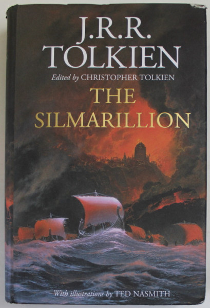 THE  SILMARILLION by J.R. TOLKIEN , with illustrations by TED NASMITH , 2021, MICI URME DE UZURA SI DE INDOIRE