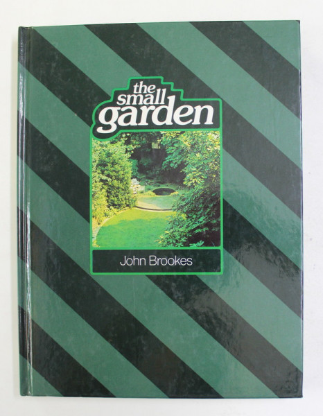 THE SMALL GARDEN by JOHN BROOKES , 1982