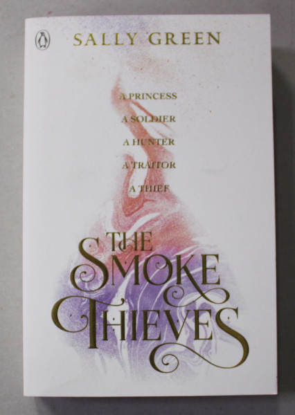 THE SMOKE THIEVES by SALLY GREEN , 2018