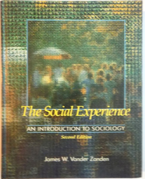 THE SOCIAL EXPERIENCE, AN INTRODUCTION TO SOCIOLOGY, SECOND EDITION de JAMES W. VANDER ZANDEN