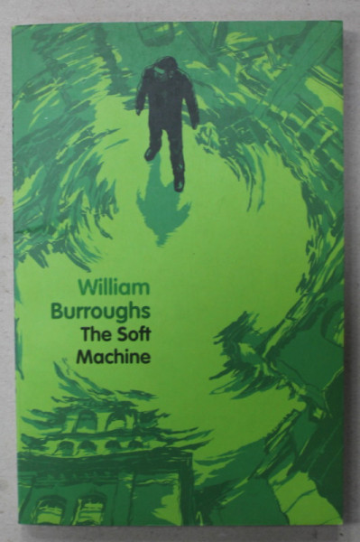 THE SOFT MACHINE by WILLIAM BURROUGHS , 2010