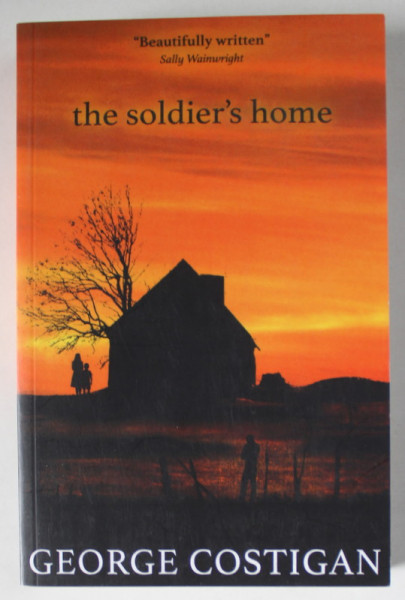 THE SOLDIER 'S HOME by GEORGE COSTIGAN , 2018