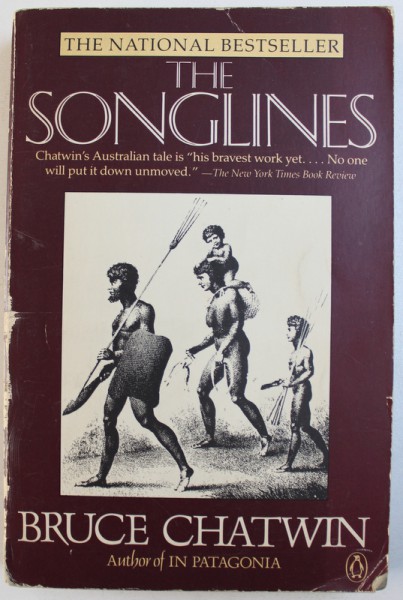 THE SONGLINES de BRUCE CHATWIN, 1988 *CONTINE SUBLINIERI CU CREIONUL IN TEXT
