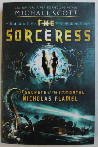 THE SORCERESS , THE SECRETS OF THE IMMORTAL , NICHOLAS FLAMEL by MICHAEL SCOTT , 2009