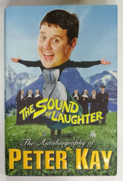 THE SOUND OF LAUGHTER , THE AUTOBIOGRAPHY OF PETER KAY , 2006