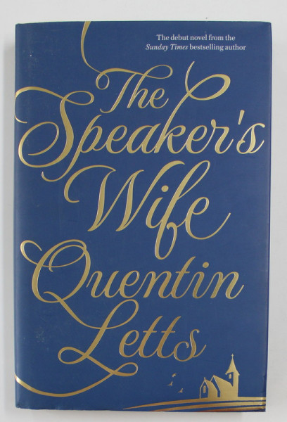 THE SPEAKER'S WIFE , by QUENTIN LETTS , 2015