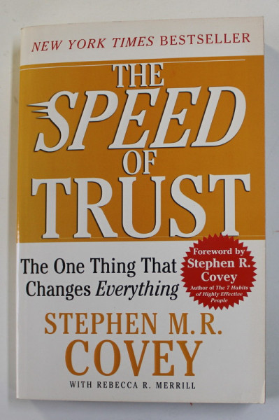 THE SPEED OF TRUST - THE  ONE THING THAT CHANGES EVERYTHING by STEPHEN M.R. COVEY , with REBECCA R. MERRILL , 2008