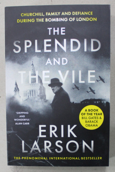THE SPLENDID AND THE VILE by ERIK LARSON  - CHURCHILL , FAMILY AND DEFIANCE DURING THE BOMBING OF LONDON , 2021