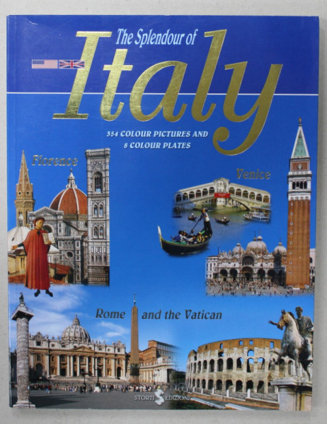 THE SPLENDOUR OF ITALY , 354 COLOUR PICTURES AND 8 COLOUR PLATES , 2004