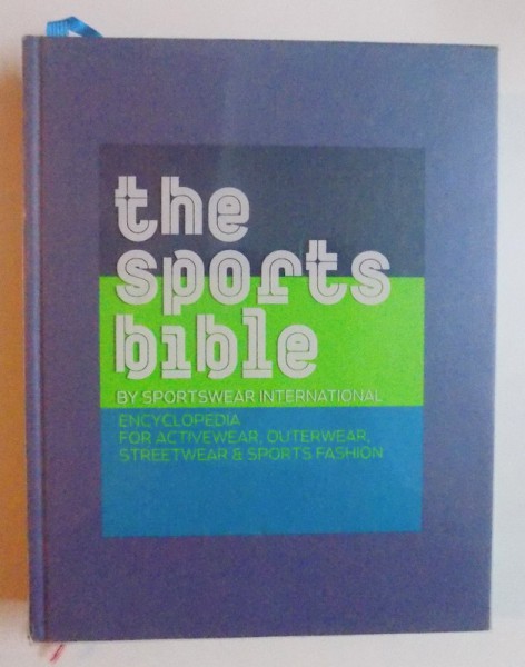 THE SPORTS BIBLE - ENCYCLOPEDIA FOR ACTIVEWEAR , OUTERWEAR, STRETWEAR & SPORST FASHION by KLAUS N. HANG, 2008