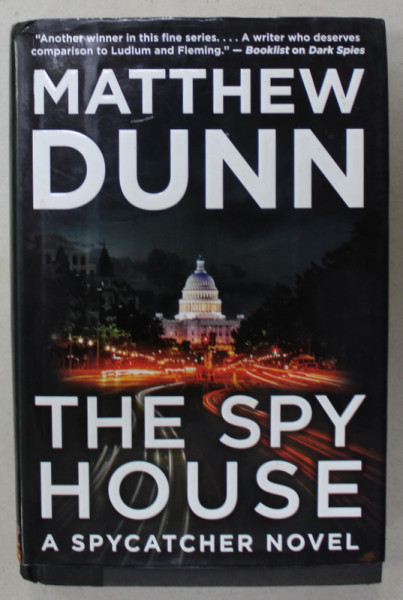 THE SPY HOUSE by MATTHEW DUNN , A SPYCATCHER NOVEL , 2015 , DEDICATIE *