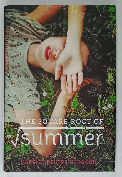 THE SQUARE ROOT OF SUMMER by HARRIET REUTER HAPGOOD , 2016
