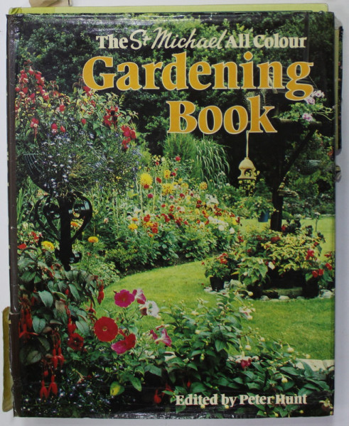 THE ST . MICHAEL ALL COLOUR GARDENING BOOK , edited by PETER HUNT , 1975