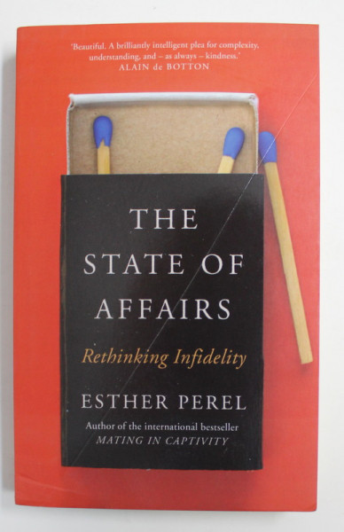 THE STATE OF AFFAIRS - RETHINKING INFIDELITY by ESTHER PEREL , 2017