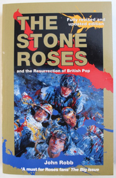 THE STONE ROSES AND THE RESURRECTION OF BRITISH POP by JOHN ROBB , 2001