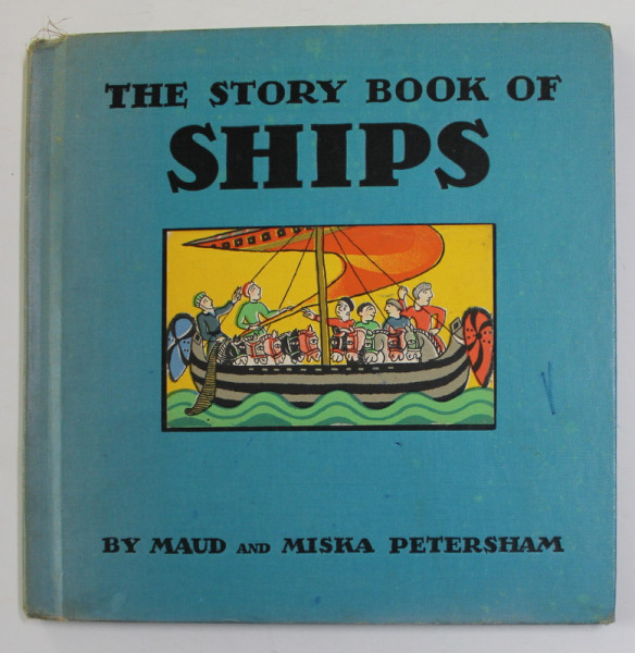 THE STORY BOOK OF SHIPS by MAUD and MISKA PETERSHAM , 1935
