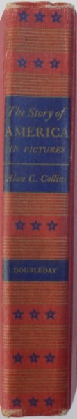 THE STORY OF AMERICA IN PICTURES by ALAN C. COLLINS , 1953