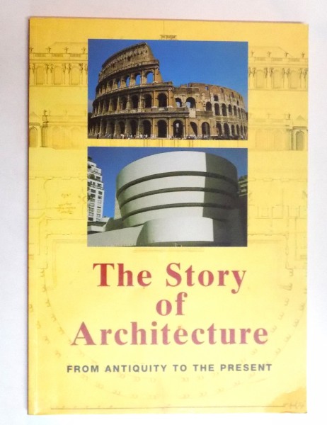 THE STORY OF ARCHITECTURE FROM ANTIQUITY TO THE PRESENT by JAN GYMPEL ,  2005