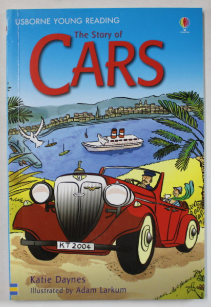 THE STORY OF CARS by KATIE DAYNES , illustrated by ADAM LARKUM , 2007