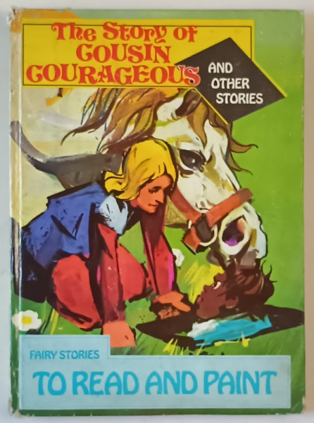 THE STORY OF COUSIN COURAGEOUS AND OTHER STORIES , TO READ AND PAINT , by ANA CARTIANU , illustrated by EUGEN  PALADE , ANII '70