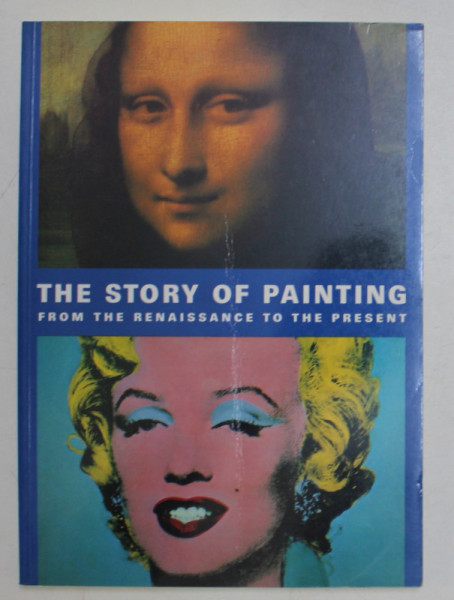 THE STORY OF PAINTING , FROM THE RENAISSANCE TO THE PRESENT by ANNA C. KRAUSSE , 1995