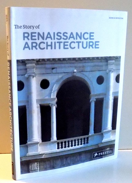 THE STORY OF RENAISSANCE ARCHITECTURE by SPNIA SERVIDA, 2011