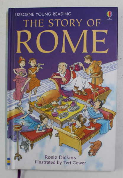 THE STORY OF ROME by ROSIE DICKINS , illustrated by TERI GOWER , 2007