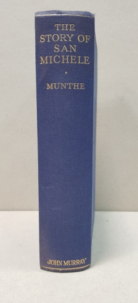 THE STORY OF SAN MICHELE by ALEX MUNTHE , 1933