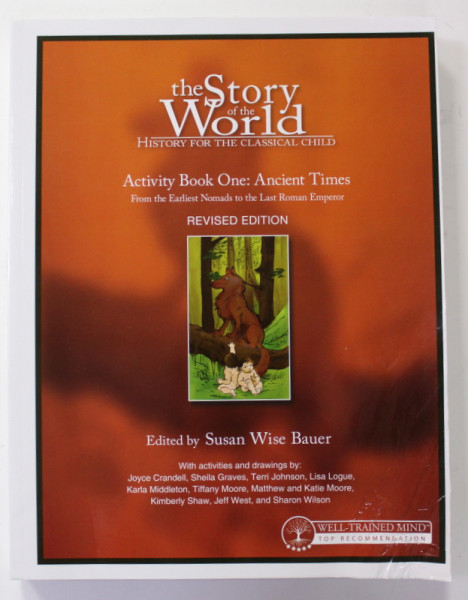 THE STORY OF THE WORLD - ACTIVITY BOOK ONE : ANCIENT TIMES , edited by SUSAN WISE BAUER , 2020 , PREZINTA URME DE INDOIRE , PETE SI HALOURI DE APA *
