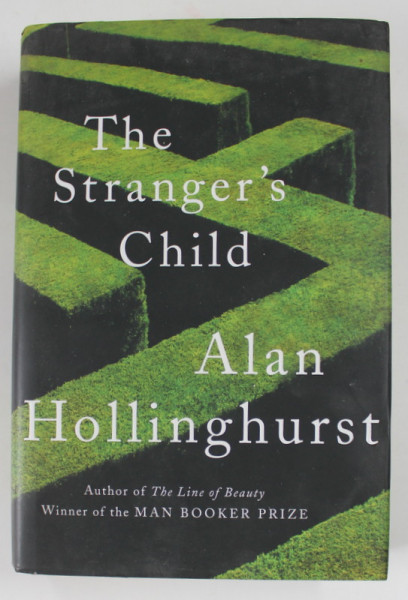 THE STRANGER 'S CHILD by ALAN HOLLINHURST , 2011