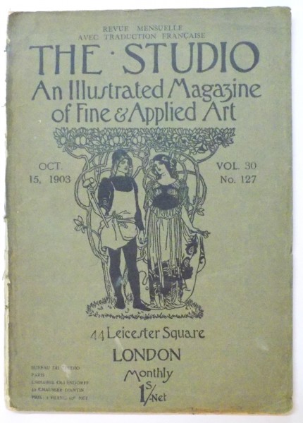 THE STUDIO, AN ILLUSTRATED MAGAZINE OF FINE & APPLIED ART, 15 OCT. 1903, VOL. 30, NO. 127