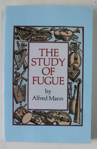 THE STUDY OF FUGUE by ALFRED MANN , 1987